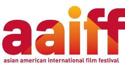 Asian American International Film Festival: July 25th – Aug 5th Open for Submissions!